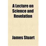 A Lecture on Science and Revelation