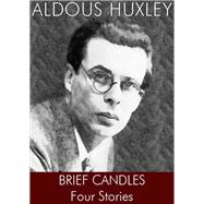 Brief Candles. Four Stories.