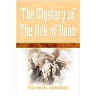 The Mystery of the Ark of Noah