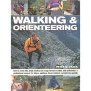 Walking & Orienteering How to cross hills, back country and rough terrain in safety and confidence: a professional manual for hikers, paddlers, horse trekkers and extreme cyclists