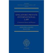 Singapore Private International Law Commercial Issues and Practice