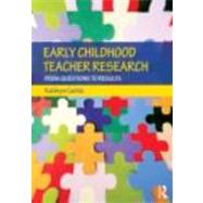 Early Childhood Teacher Research: From Questions to Results