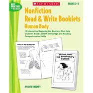 Nonfiction Read & Write Booklets: Human Body 10 Interactive Reproducible Booklets That Help Students Build Content Knowledge and Reading Comprehension Skills