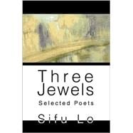 Three Jewels : Selected Poets