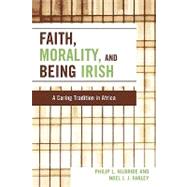 Faith, Morality and Being Irish A Caring Tradition in Africa