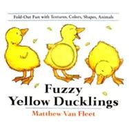 Fuzzy Yellow Ducklings : Fold-Out Fun with Textures, Colors, Shapes, Animals