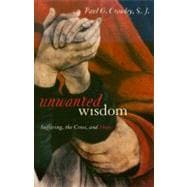 Unwanted Wisdom Suffering, the Cross, and Hope