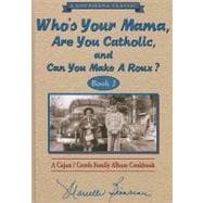 Who's Your Mama, Are You Catholic, and Can You Make a Roux? - Book 2