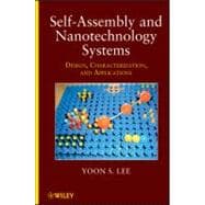 Self-Assembly and Nanotechnology Systems Design, Characterization, and Applications