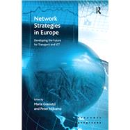 Network Strategies in Europe: Developing the Future for Transport and ICT