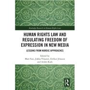 Human Rights Law and Regulating Freedom of Expression in New Media