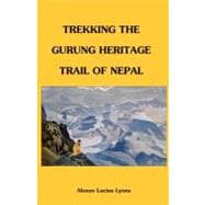 Trekking the Gurung Heritage Trail of Nepal