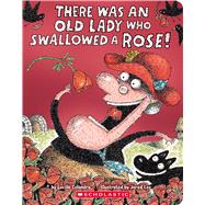 There Was An Old Lady Who Swallowed a Rose!