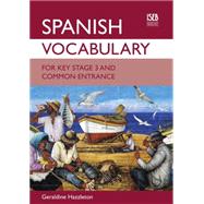 Spanish Vocabulary for Key Stage 3 and Common Entrance