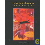 George Johanson: Image and Idea