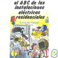 El ABC de las instalaciones electricas residenciales /  The ABC's of electric residential installations