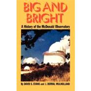 Big and Bright : A History of the McDonald Observatory