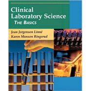 Clinical Laboratory Science : The Basics