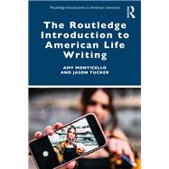 The Routledge Introduction to American Life Writing