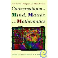 Conversations on Mind, Matter, and Mathematics