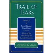 Trail of Tears : Thine Alabaster Cities Gleam: A Story of the Last Half of the Twentieth Century: A Quartet