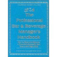 The Professional Bar & Beverage Manager's Handbook: How to Open And Operate a Financially Successful Bar, Tavern And Night Club