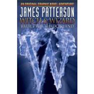 James Patterson's Witch & Wizard Volume 1: Battle for Shadowland