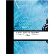 A Writers Resource: A Handbook for Writing and Research: 2011 Custom Edition