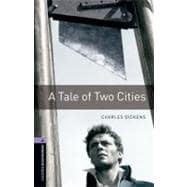 Oxford Bookworms Library:  A Tale of Two Cities Level 4: 1400-Word Vocabulary