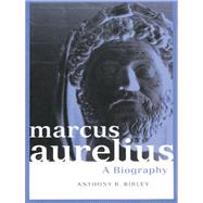 Marcus Aurelius : A Biography