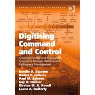 Digitising Command and Control: A Human Factors and Ergonomics Analysis of Mission Planning and Battlespace Management