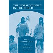 The Worst Journey in the World (Barnes & Noble Library of Essential Reading)
