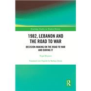 1982, Lebanon and the Road to War