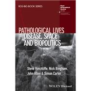 Pathological Lives Disease, Space and Biopolitics
