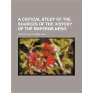A Critical Study of the Sources of the History of the Emperor Nero