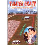 't' Mater Gravy Seven Days a Week and Twice on Sunday