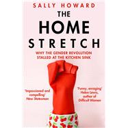 The Home Stretch Why the Gender Revolution Stalled at the Kitchen Sink