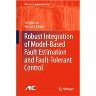 Robust Integration of Model-Based Fault Estimation and Fault-Tolerant Control