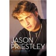 Jason Priestley: A Memoir