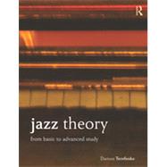 Jazz Theory: From Basic to Advanced Study