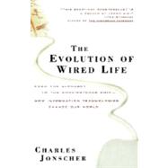 The Evolution of Wired Life From the Alphabet to the Soul-Catcher Chip -- How Information Technologies Change Our World