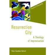 Resurrection City : A Theology of Improvisation