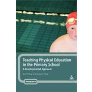 Teaching Physical Education in the Primary School A Developmental Approach