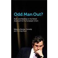 Odd Man Out? Myth and Realities in the British Approach to the European Union