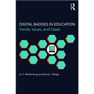 Digital Badges in Education: Trends, Issues, and Cases