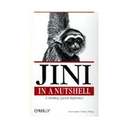Jini in a Nutshell: A Desktop Quick Reference