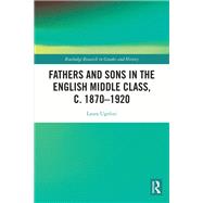 Fathers and Sons in the English Middle Class, c. 1870–1920
