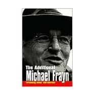 Additional Michael Frayn : More Comic Essays about Modern Life
