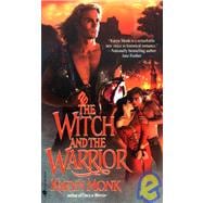 The Witch and the Warrior A Novel