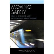 Moving Safely Crime and Perceived Safety in Stockholm's Subway Stations